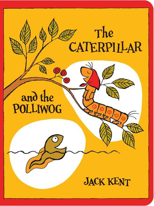 Title details for The Caterpillar and the Polliwog by Jack Kent - Wait list
